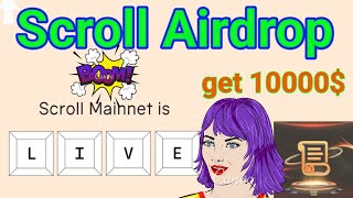 Scroll Airdrop  Mainnet -up 10k$ كيف تكون مؤهلا  خطوة بخطوة