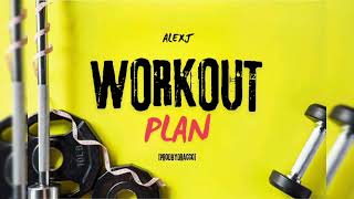 Workout Plan - AlexJ (Official Song) [ProdbyDracco]