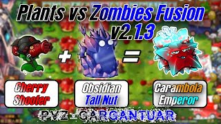 PvZ Fusion 2.1.3：Ultimate Cherry Shooter + Ultimate Obsidian Tall-Nut + Ultimate Carambola Emperor