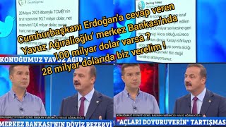 Yavuz Ağıralioğlu'dan Erdoğan'a cevap 28 milyar dolarıda biz verelim sorun çözülsün