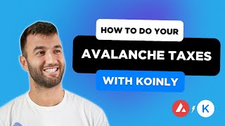 How To Do Your Avalanche Taxes FAST With Koinly