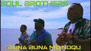 BUNA BUNA MO NOQU - SOUL BROTHERS (New Music Video)