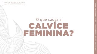 O que causa a calvície feminina?