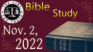 Bible Study Nov. 2, 2022 - The Time for Truth Ministry