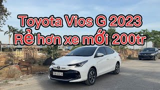 Toyota Vios G 2023, rẻ hơn xe mới 200tr, cho bà con đây / Đặng Tú Auto /0967066595