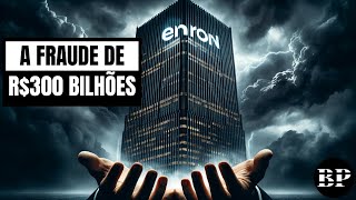 Enron: Desmascarando a Fraude Bilionária