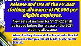 Just In: Release and Use of the FY 2021 clothing allowance of P6,000 on or before April 5, 2021