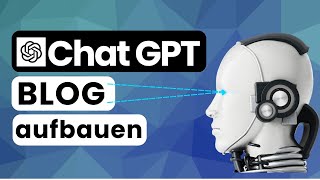 Mit ChatGPT Geld verdienen durch einen eigenen Blog - Blogartikel von AI schreiben lassen