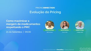 Como Maximizar a Margem de Medicamentos Respeitando PMC | Pricing Conectado 2023