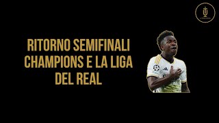 Ritorno semifinali Champions e la Liga del Real