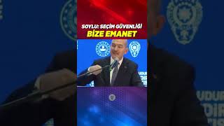 Süleyman Soylu: Seçim güvenliği bize emanet