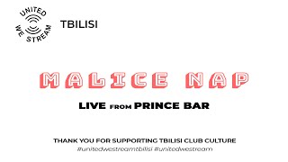 United We Stream Tbilisi #4 | Malice Nap [Prince Bar]