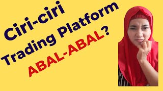 Ciri Trading Platform Abal abal