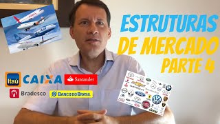 Estruturas de mercado - Parte 4