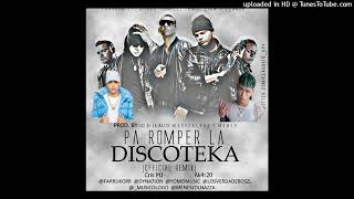 Pa Romper La Discoteca Remix (Full version) Farruko (Ft. Ak4:20, Cris MJ, Daddy, Yomo, Zion, Lennox)