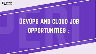 Top Job Opportunities in DevOps & Cloud Computing: Your Path to a High-Demand Career! | PaperLive