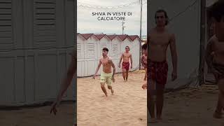 Shiva calciatore #trapitaliana #shiva #freeshiva #calcio #funny #viral #estate #spiaggia