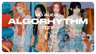 ITZY - Algorhythm [8D AUDIO] 🎧USE HEADPHONES🎧