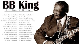 Best Of BB King Songs Playlist 2022 | BB King Blues Greatest Hits 2022