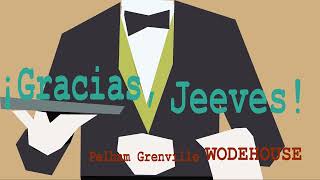 ¡Gracias, Jeeves!. P.G. Wodehouse. VOZ HUMANA