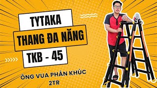 Review Thang Nhôm Rút Đa Năng TYTAKA TKB - 45, Chữ A 2.5m, Chữ I 5m, Tải Trọng 150kg, Bảo Hành 3 Năm