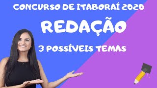 Concurso de Itaboraí/RJ - Discursiva / Redação - 3 possíveis temas