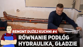 Równanie podłóg, HYDRAULIKA w kuchni oraz gładzie - Remont DUŻEJ kuchni #4