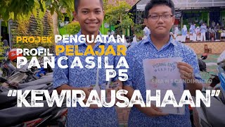 PROJEK PENGUATAN PROFIL PELAJAR PANCASILA (P5) | KEWIRAUSAHAAN | SMA N 1 CANDIMULYO | JAWA TENGAH