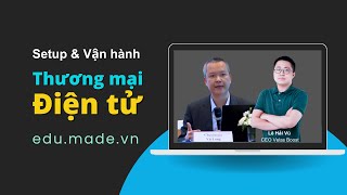 Kinh doanh thương mại điện tử (P2): 7 cấu phần setup hệ thống kinh doanh TMĐT Vũ Long - Lỗ Vũ