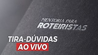 TIRA-DÚVIDAS | Roteiro | MENTORIA PARA ROTEIRISTAS