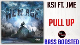 KSI Ft. JME "Pull Up" | Bass Boosted