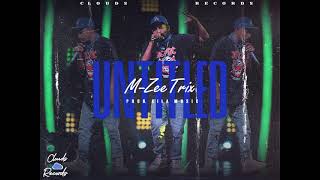 M-Zee Trix - UNTITLED (Prod. Kila Music) || Official Release ||