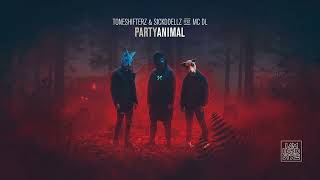 Toneshifterz & Sickddellz Feat MC DL - Party Animal ( Hardstyle )