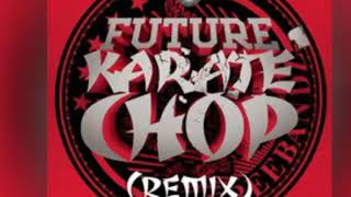 Future karate chop ft lil Wayne