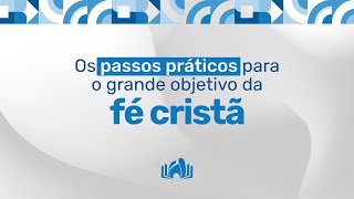 Disciplinas Espirituais | EP 01 | Os passos práticos para o grande objetivo da fé cristã