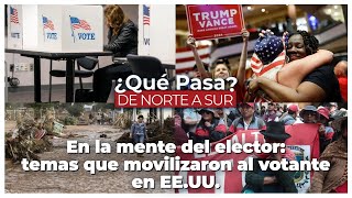 En la mente del elector: Temas que movilizaron al votante en EE.UU - ¿Qué Pasa? De Norte a Sur