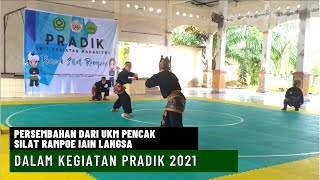 Persembahan Penampilan dari UKM Pencak Silat Rampoe pada Kegiatan Pradik 2021