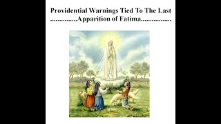 Providential Warnings Tied To The Last Apparition of Fatima