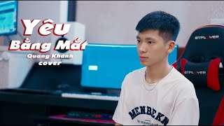 YÊU BẰNG MẮT - ĐÌNH DŨNG || Quang Khánh (Cover) | vì yêu em nhiều quá nên anh chẳng cần nói ra ...