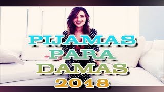 PIJAMAS PARA DAMAS 2018