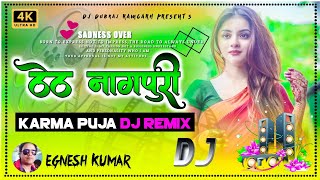 Egnesh Kumar 🔥 New Theth nagpuri DJ song 2021 DJ Dubraj || New Karma Puja DJ Remix song