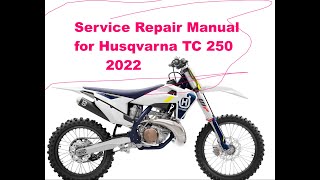 Service Repair Manual for Husqvarna  TC 250 2022