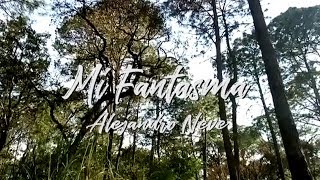 Mi Fantasma - Alejandro Neve