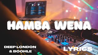 Deep London & Boohle - Hamba Wena (Lyrics)