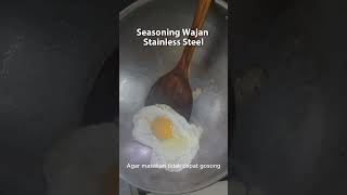 Tips Seasoning Wajan Stainless Steel Agar Tidak Lengket