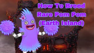 How To Breed Rare Pom Pom (Earth Island)