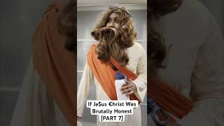 If Je$us €hrist Was Brutally Honest (PART 7) (Comedy) #shorts