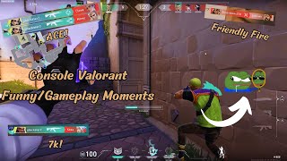 Funny Console Valorant Moments 🤣🤣 Friendly Fire, and more!