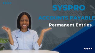 Easily Manage Your Accounts Payable With Syspro's Permanent Entries Feature!