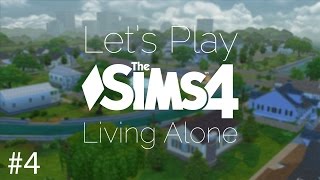 Living Alone - Episode #4 | The Sims 4 Let's Play